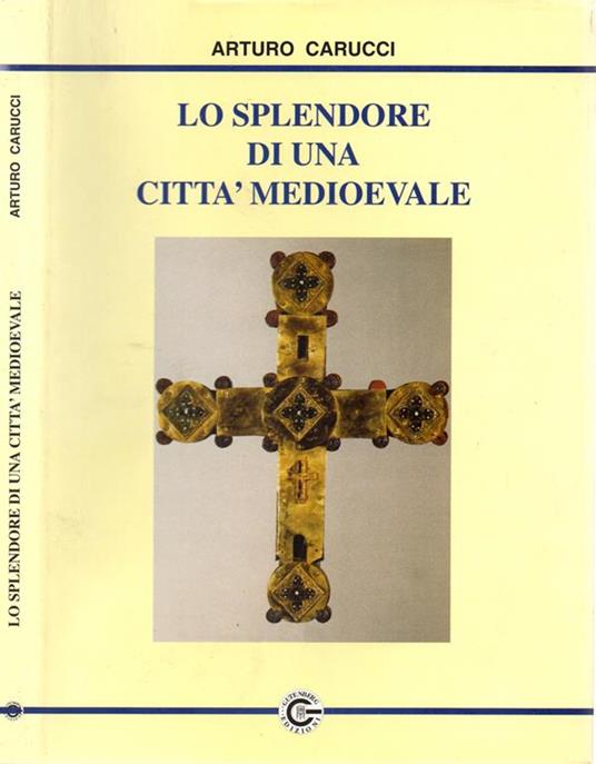 Lo splendore di una città medioevale - Arturo Carucci - copertina