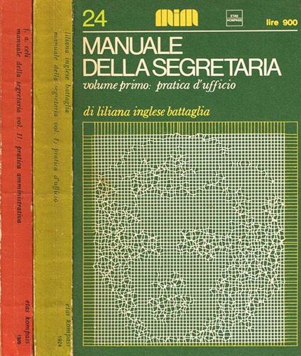 Manuale Della Segretaria Vol.I Ii. I-Pratica D'Ufficio. Ii-Pratica Amministrativa - copertina