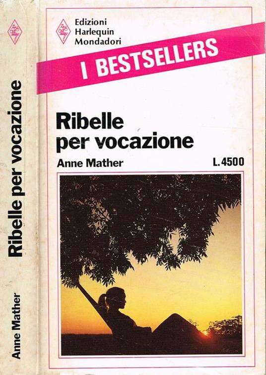 Ribelle Per Vocazione - Anne Mather - copertina