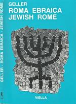 Roma Ebraica. Duemila anni di storia in immagini. Jewish Rome