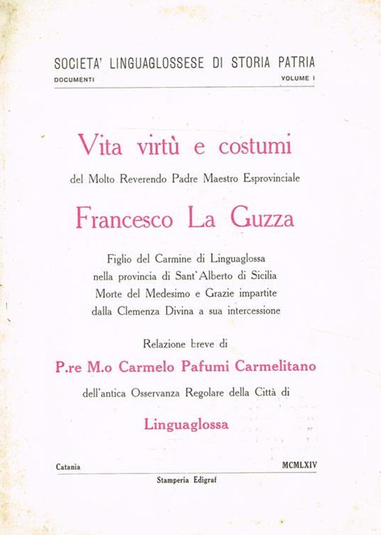 Vita Virtù E Costumi Del Molto Reverendo Padre Maestro Esprovinciale Francesco La Guzza - copertina