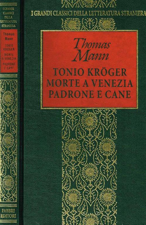 Tonio Kroger. Morte A Venezia. Padrone E Cane - Thomas Mann - copertina