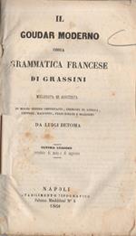 Il Goudar Moderno. ossia Grammatica Francese di Grassini. Migliorata ed arricchita di molte regole importanti, esercizi di lingua, lettere, racconti, frasi scelte e dialoghi da Luigi Detoma