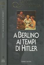La vita quotidiana a Berlino ai tempi di Hitler