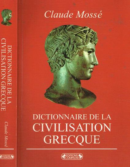 Dictionnaire De La Civilisation Grecque - Claude Mossé - copertina