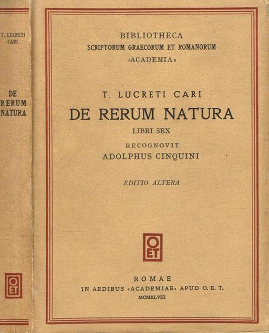 De Rerum Natura. Libri Sex. Recognovit Adolphus Cinquini - Tito Lucrezio  Caro - Libro Usato - In Aedibus Academiae Apud . - Bibliotheca  Scriptorum Graecorum Et Romanorum | IBS