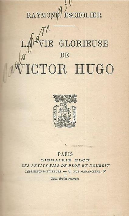 La vie glorieuse de Victor Hugo - Raymond Escholier - copertina