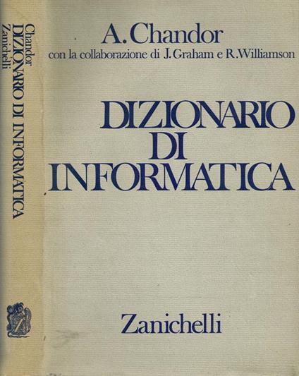 Dizionario Di Informatica - Anthony Chandor - copertina