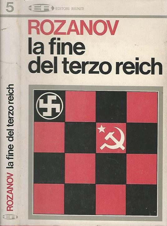 La fine del terzo reich. Dal complotto dei generali al crollo del nazismo - Georgij Rozanov - copertina