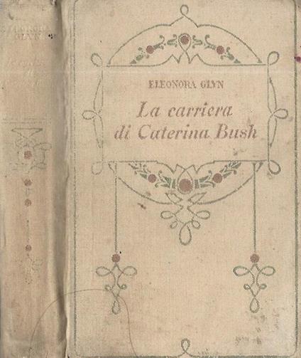 La carriera di Caterina Bush - Eleonora Glyn - copertina