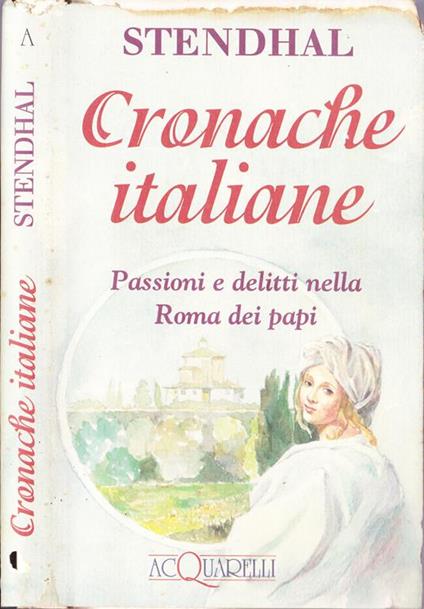 Cronache italiane. Passioni e delitti nella Roma dei papi - Stendhal - copertina