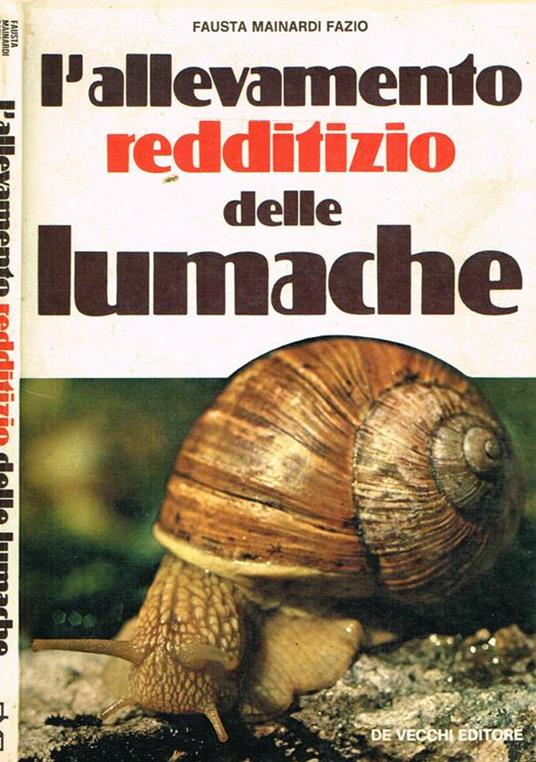 L' Allevamento Redditizio Delle Lumache - Fausta Mainardi Fazio - copertina