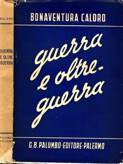 Guerra e Oltre-Guerra - Bonaventura Caloro - copertina