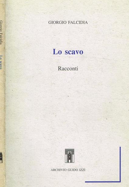 Lo Scavo. Racconti - Giorgio Falcidia - copertina