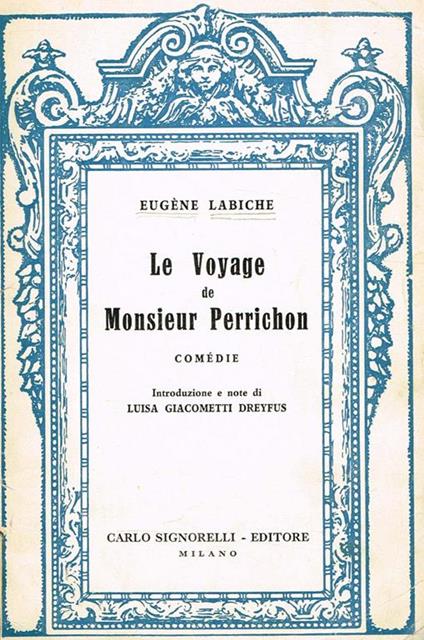 Le Vojage De Monsieur Perrichon. Comedie - Eugéne Labiche - copertina