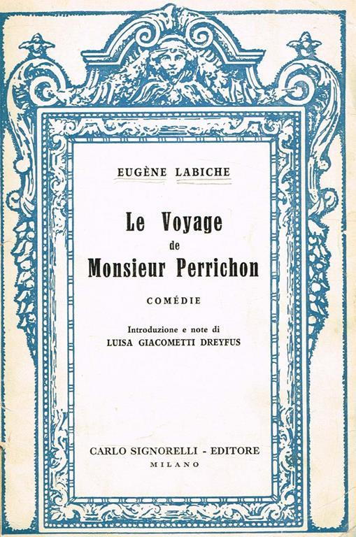 Le Vojage De Monsieur Perrichon. Comedie - Eugéne Labiche - copertina