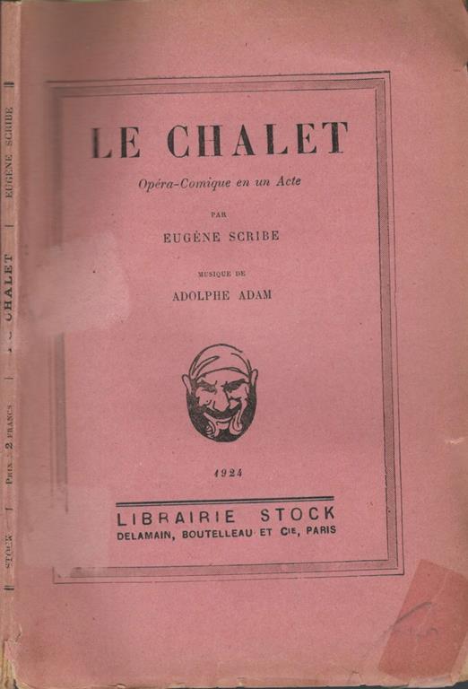 Le chalet. Opèra - Comique en un Acte - Eugène Scribe - copertina