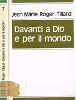 Davanti A Dio E Per Il Mondo. Il Progetto Dei Religiosi