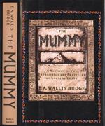 The mummy. A history of the extraordinary practices of Ancient Egypt