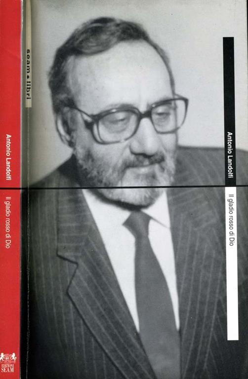 Il gladio rosso di Dio. Storia dei cattolici comunisti - Antonio Landolfi - copertina