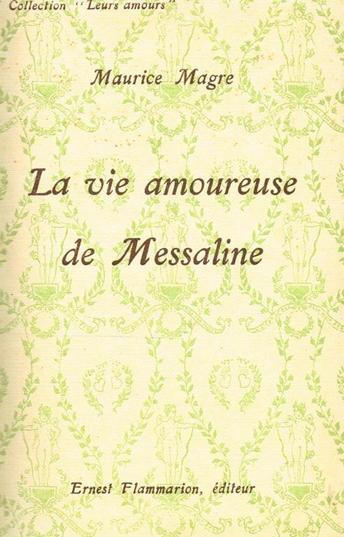 La Vie Amoureuse De Messaline - Maurice Magre - copertina