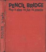 Pencil bridge. Play it alone, it' s fun, it' s practice