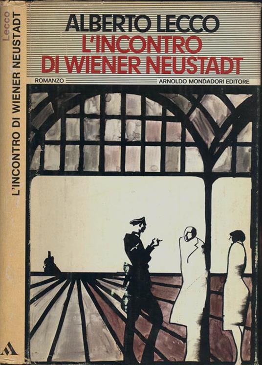 L' incontro di Wiener Neustadt. Romanzo - Alberto Lecco - copertina