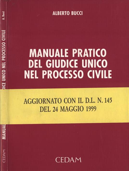 Manuale pratico del giudice unico nel processo civile - Alberto Bucci - copertina