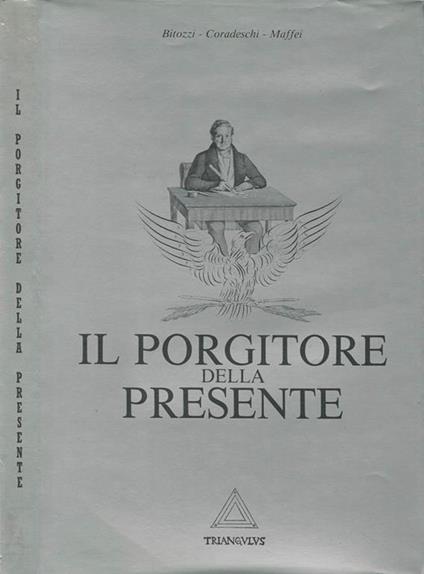 Il porgitore della presente. Divertissement ingenuo ma non troppo sulla cultura dello scrivere e del rispondere alle lettere di raccomandazione - Sergio Coradeschi - copertina