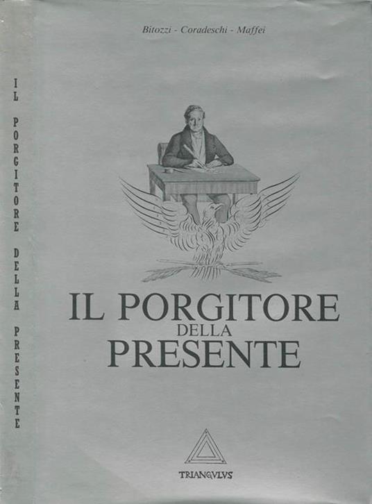 Il porgitore della presente. Divertissement ingenuo ma non troppo sulla cultura dello scrivere e del rispondere alle lettere di raccomandazione - Sergio Coradeschi - copertina