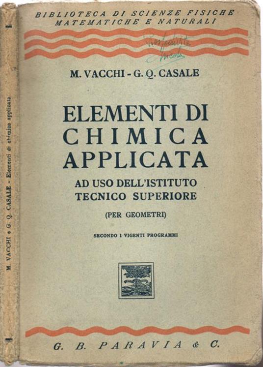 Elementi di Chimica Applicata. Ad uso dell'Istituto Tecnico Superiore (per Geometri). Secondo i vigenti programmi - M. Vacchi - copertina