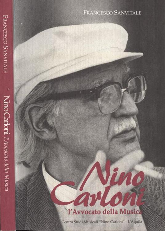 Nino Carloni. L' Avvocato Della Musica - Francesco Sanvitale - copertina