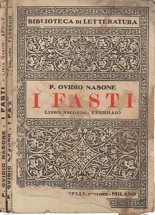 I fasti militari dei Finanzieri d'Italia. Libro Secondo: Febbraio. Libro Quarto: Aprile - P. Nasone Ovidio - copertina