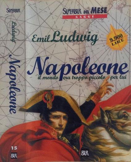 Napoleone. Il Mondo era troppo piccolo per lui - Emil Ludwig - copertina