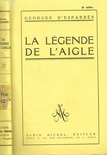 La Legende De L'Aigle Poeme Epique En Vingt Contes - Georges D'Esparbes - copertina