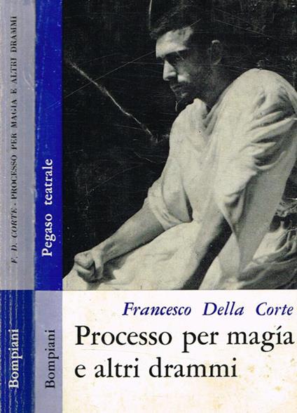 Processo Per Magia E Altri Drammi - Francesco Della Corte - copertina