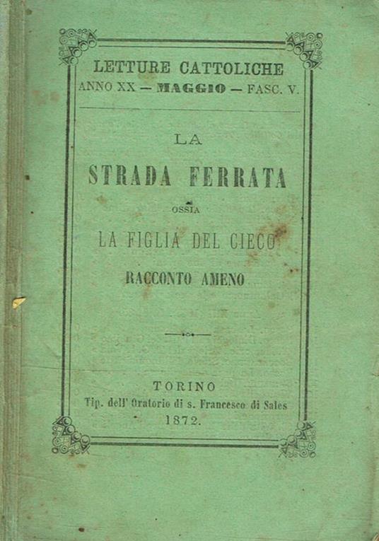 La Strada Ferrata Ossia La Figlia Del Cieco Racconto Ameno - copertina