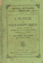 Il Pio Scolare Ossia Vita Di Giuseppe Quaglia Chierico Cantore Nella Chiesa Di S.Carlo Di Marsiglia Tradotto Dal Francese Per Cura Della Direzione Di Questo Oratorio