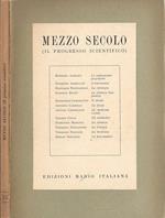 Mezzo secolo Il progresso scientifico