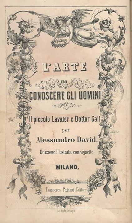 L' arte di conoscere gli uomini il piccolo Lavater e Dottor Gall - Alessandro David - copertina