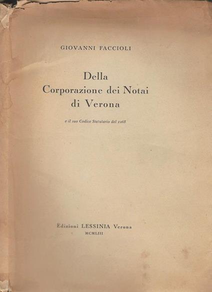 Della Corporazione dei Notai di Verona e il suo Codice Statutario del 1268 - Giovanni Faccioli - copertina