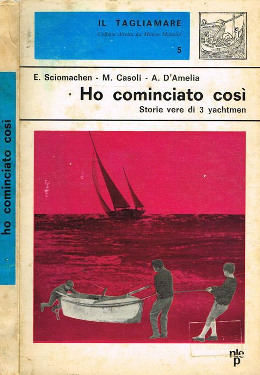 Ho Cominciato Così Storie Vere Di 3 Yachtmen - copertina