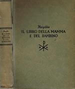 Il Libro Della Mamma E Del Bambino Volume Dedicato Alle Madri D'Italia