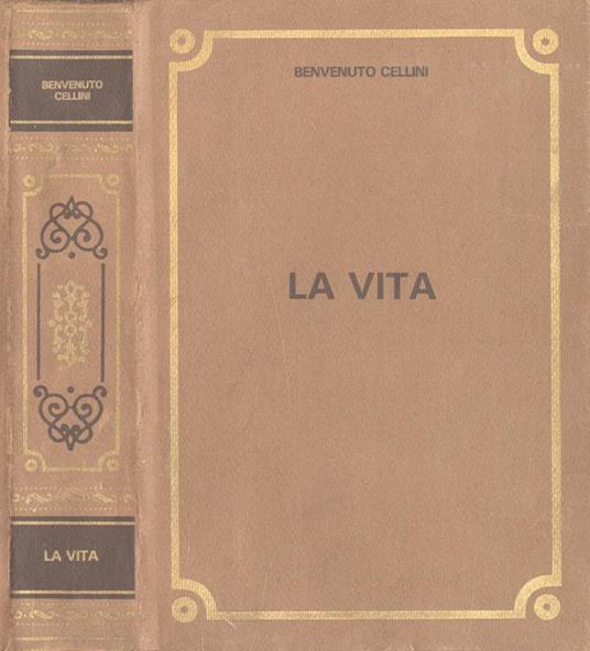 La vita - Benvenuto Cellini - copertina