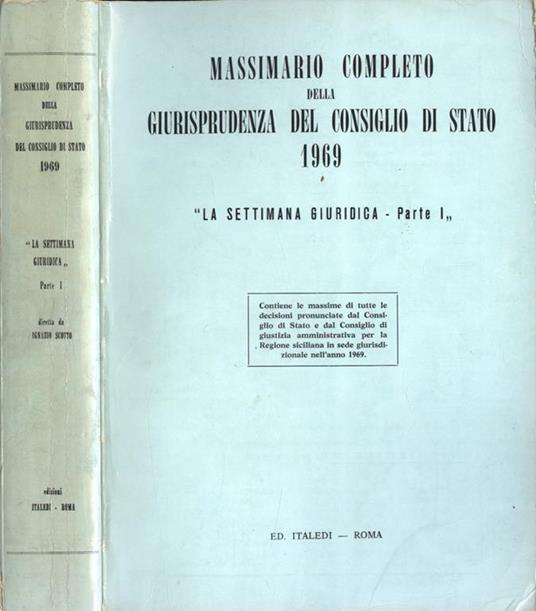 Massimario completo della giurisprudenza del Consiglio di Stato 1969 La settimana giuridica Parte I - copertina