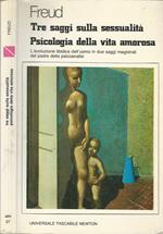 Tre Saggi Sulle Sessualità Psicologia Della Vita Amorosa L'Evoluzione Libidica Dell'Uomo In Due Saggi Magistrali Del Padre Della Psicoanalisi