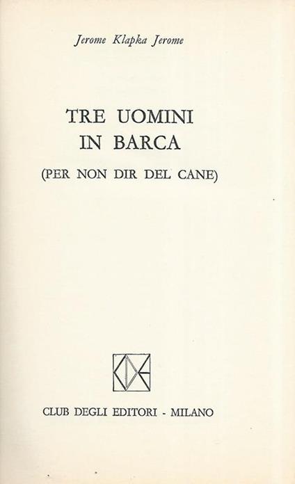 Tre uomini in barca (Per non dir del cane) - Jerome K. Jerome - copertina