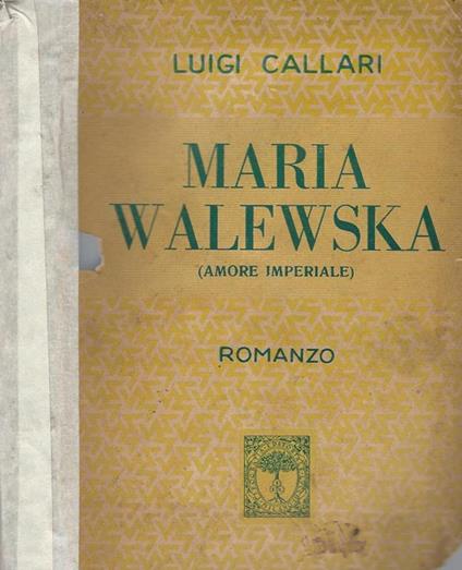 Maria Walewska (Amore Imperiale) - Luigi Callari - copertina