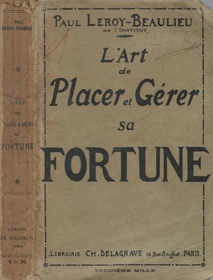 L' Art De Placer Et Gerer Sa Fortune - Paul Leroy-Beaulieu - copertina