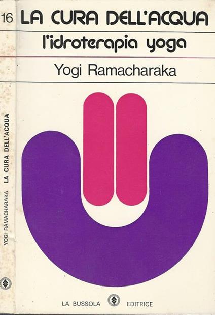 La Cura Dell'Acqua L'Idroterapia Yoga - Yogi Ramacharaka - copertina